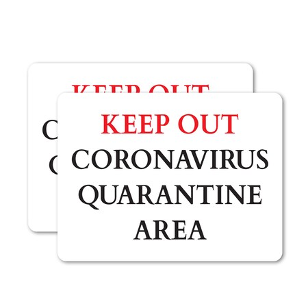Signmission Keep Out Quarantine OSHA Notice Sign, Vinyl Decal, 7in W x 5in L, 2PK OS-2PACK-NS-D-57-25585